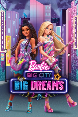 Barbie: Thành Phố Lớn, Giấc Mơ Lớn 2021