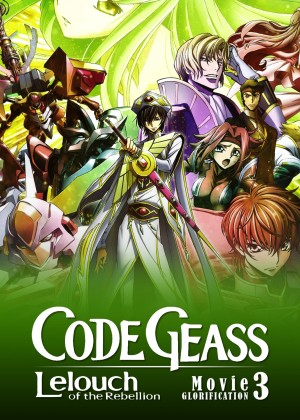 Code Geass: Lelouch Of The Rebellion III - Glorification 2018