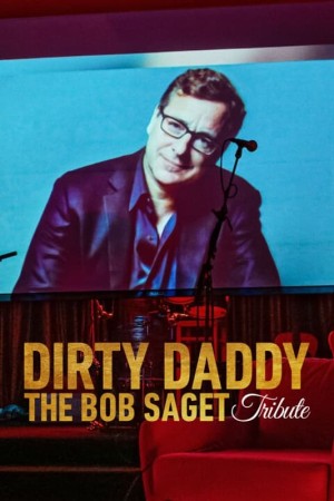 Dirty Daddy: Tưởng nhớ Bob Saget 2022