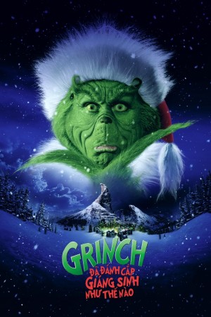 Grinch Đã Đánh Cắp Giáng Sinh Như Thế Nào 2000