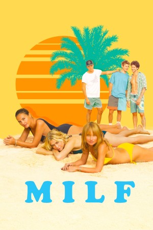 MILF: Kỳ Nghỉ Của Các Mẹ 2018