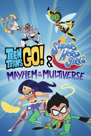 Teen Titans Go! & Các nữ siêu anh hùng DC: Mayhem trong Đa vũ trụ 2022