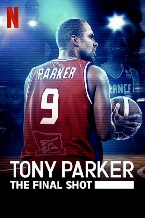 Tony Parker: Cú Ném Cuối Cùng 2021